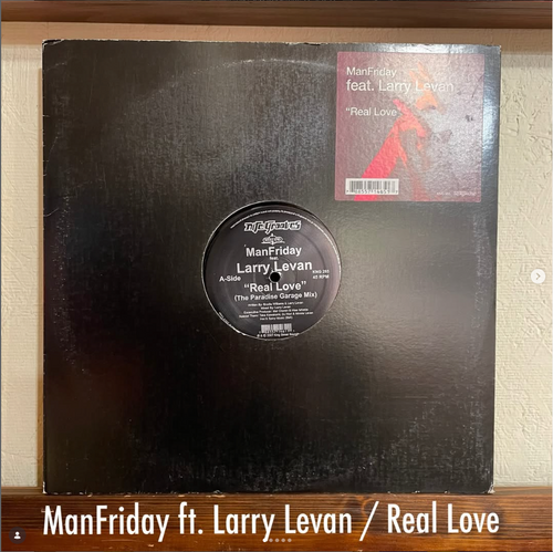 ManFriday ft. Larry Levan / Real Love - Paradise Garageの記憶が蘇る、Larry Levan未完の「真実の愛」
