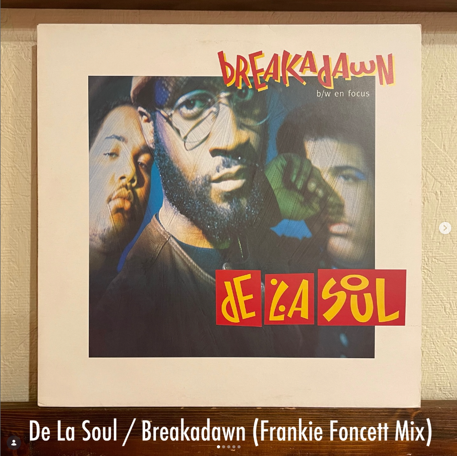 De La Soul / Breakadawn (Frankie Foncett Mix) - メロウと知性が躍る