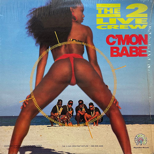 2 LIVE CREW // C'MON BABE (3VER) / IF YOU BELIEVE IN HAVING SEX