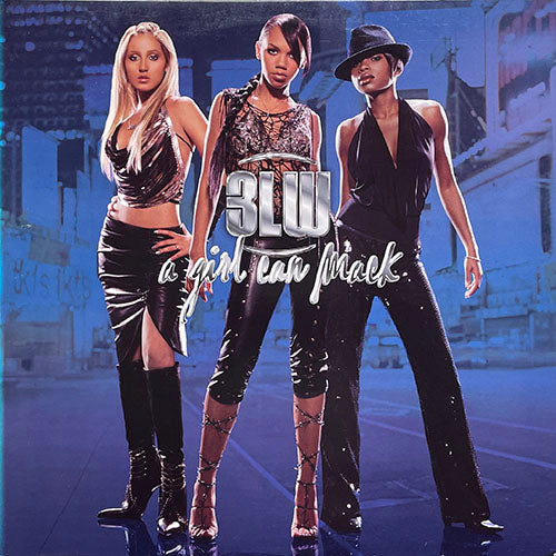 3LW // A GIRL CAN MACK (LP) inc. I DO (WANNA GET CLOSE TO YOU) / NEVA GET ENUF / I NEED THAT (I WANT THAT) / AIN'T NO MAYBE / GOOD GOOD GIRL / PUT EM UP / THIS GOES OUT / LEAVE WIT YOU / ONE MORE TIME / BE LIKE THAT / MORE THAN FRIENDS etc