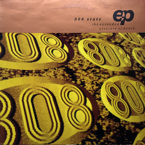 808 STATE // THE EXTENDED PLEASURE OF DANCE (EP) inc. COBRA BORA / ANCODIA / CUBIK