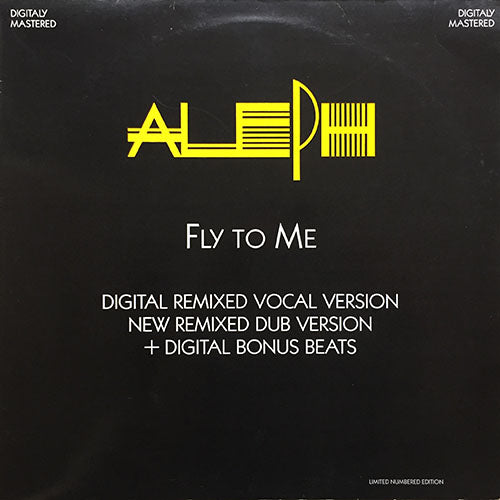 ALEPH // FLY TO ME (SPECIAL DIGITAL REMIXED VERSION) (7:47) / (SPECIAL DIGITAL REMIXED DUB VERSION) (6:00) / (DIGITAL BONUS BEATS)
