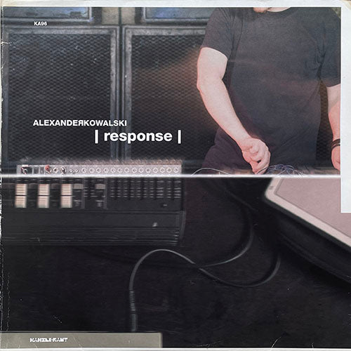 ALEXANDER KOWALSKI // RESPONSE (LP) inc. SCARPIA / YOU THINK YOU KNOW / DAYS OF THE LIAR / EMTEC / LOCK ME UP / BELO HORIZONTE / ...AND I WILL FIND YOU
