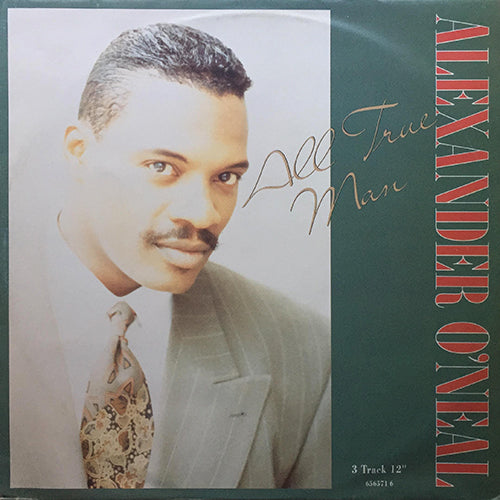 ALEXANDER O'NEAL // ALL TRUE MAN (5:00) / HANG ON (5:20) / THE OFFICIAL BOOTLEG MEGA-MIX (9:34)