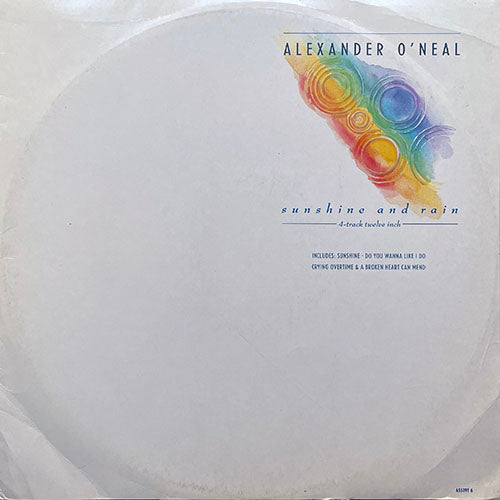 ALEXANDER O'NEAL // SUNSHINE AND RAIN (EP) inc. SUNSHINE (4:02) / DO YOU WANNA LIKE I DO (4:48) / CRYING OVERTIME (5:20) / A BROKEN HEART CAN MEND (3:40)
