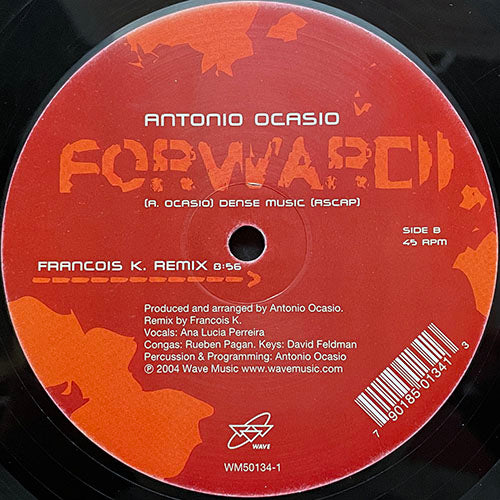 ANTONIO OCASIO // FORWARD (PA LANTE) (8:17) / (TRIBAL WIND ROOTS MIX) (4:51) / (FRANCOIS K. REMIX) (8:51)