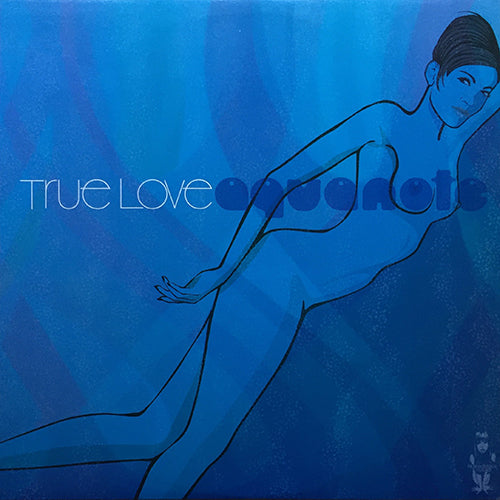 AQUANOTE // TRUE LOVE (4VER)