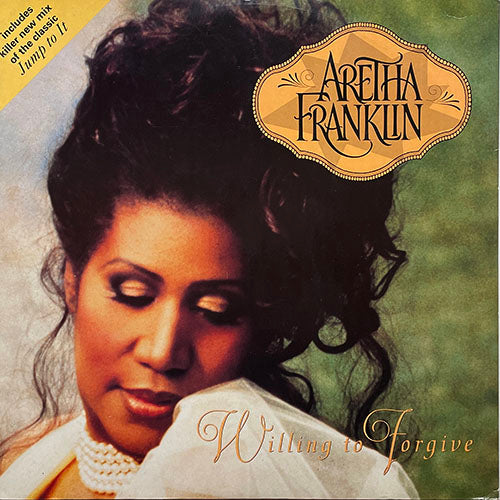 ARETHA FRANKLIN // WILLING TO FORGIVE (4:14) / JUMP TO IT (ORIGINAL EXTENDED VERSION) (6:40) / (CJ MACKINTOSH REMIX) (11:15)