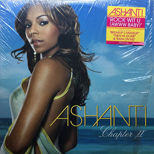ASHANTI // CHAPTER II (LP) inc. SHANY'S WORLD / ROCK WIT U / BREAKUP 2 MAKEUP / I FOUND LOVIN' / RAIN ON ME / THEN YA GONE / LIVING MY LIFE / FEEL SO GOOD / CARRY ON / THE STORY OF 2 / OHHH AHHH / SWEET BABY / U SAY, I SAY / I DON'T MIND