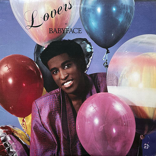 BABYFACE // LOVERS (LP) inc. YOU MAKE ME FEEL BRAND NEW / CHIVARLY / I LOVE YOU BABE / MARY MACK / FAITHFUL / IF WE TRY / TAKE YOUR TIME
