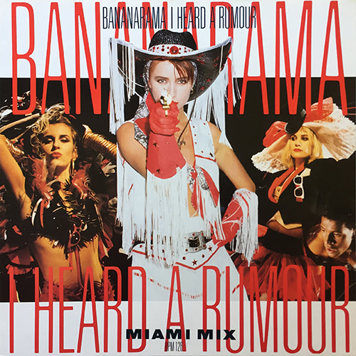 BANANARAMA // I HEARD A RUMOUR (MIAMI MIX) (7:14) / (HOUSE MIX) (7:15) / CLEAN CUT BOY (PARTY SIZE) (4:42)