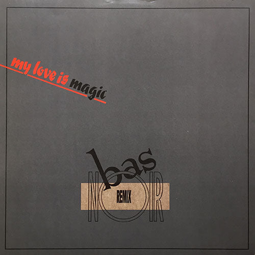 BAS NOIR // MY LOVE IS MAGIC (REMIX & ORIGINAL) (3VER)