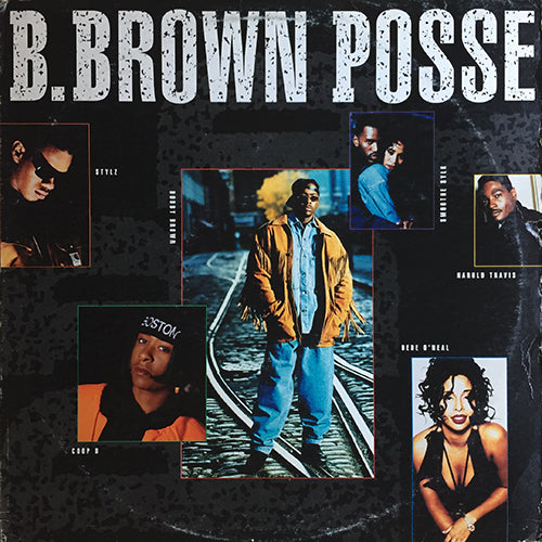 B. BROWN POSSE (HAROLD TRAVIS, DEDE O'NEAL, COOP B, STYLZ, SMOOTHE SYLK & BOBBY BROWN) // B. BROWN POSSE (LP) inc. DROP IT ON THE ONE / IT'S MY LIFE / YOUR LOVE / LA LA LA / LET ME TOUCH YOU / WHERE DID LOVE GO / WHY'D U HURT ME / BOUNCE etc