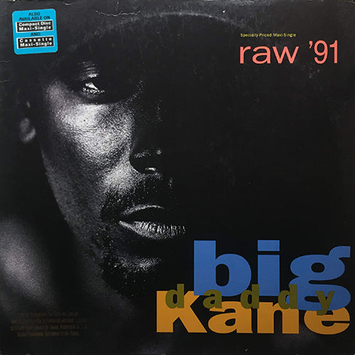 BIG DADDY KANE // RAW '91 / OOH, AAH, NAH-NAH-NAH (3VER) / IT'S HARD BEING THE KANE (2VER) / TASTE OF CHOCOLATE (REMIX)