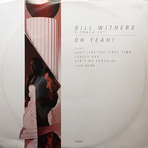 BILL WITHERS // 5 TRACK (EP) inc. OH YEAH / JUST LIKE THE FIRST TIME / LOVELY DAY / AIN'T NO SUNSHINE / LEAN ON ME