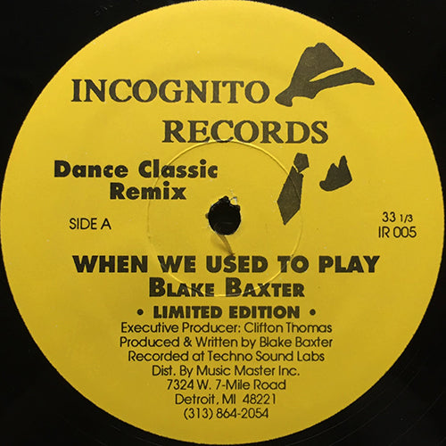 BLAKE BAXTER // WHEN WE USED TO PLAY (DANCE CLASSIC REMIX) / BODY WORK (DANCE CLASSIC REMIX)