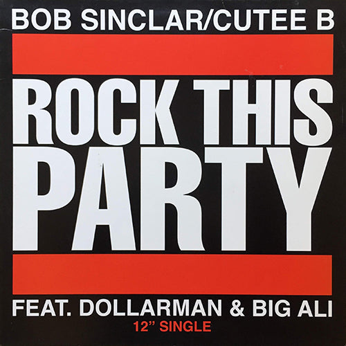 BOB SINCLAR / CUTEE B feat. DOLLARMAN & BIG ALI // ROCK THIS PARTY (EVERYBODY DANCE NOW) (2VER)