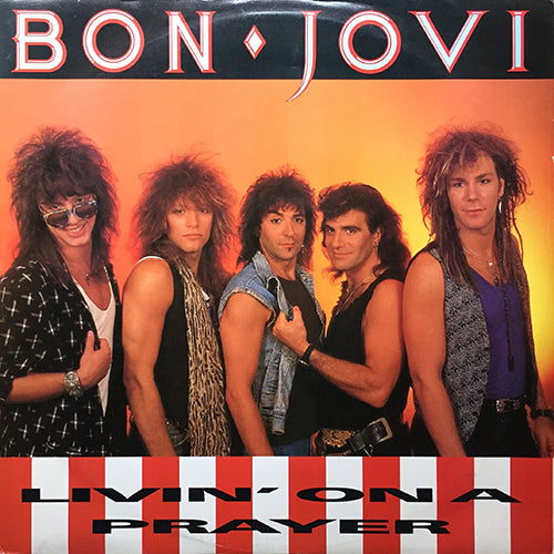 BON JOVI // LIVIN' ON A PRAYER / WILD IN THE STREETS / EDGE OF A