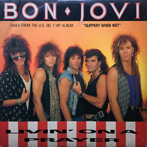 BON JOVI // LIVIN' ON A PRAYER (4:12) / WILD IN THE STREETS (3:52) / EDGE OF A BROKEN HEART (4:34)