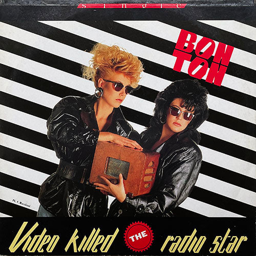 BON TON // VIDEO KILLED THE RADIO STAR (6:30) / VIDEO STAR (3:30)