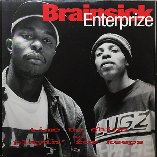 BRAINSICK ENTERPRIZE // TIME TO SHINE (3VER) / PLAYIN' FOR KEEPS (3VER)