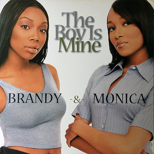 BRANDY & MONICA // THE BOY IS MINE (4VER)