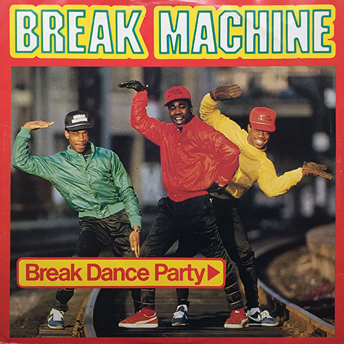 BREAK MACHINE // BREAK DANCE PARTY (6:34) / DUB (4:20)