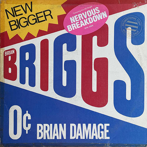 BRIAN BRIGGS // BRIAN DAMAGE (LP) inc. LOOKIN' OUT / NERVOUS BREAKDOWN / SEE YOU ON THE OTHER SIDE / AEO (PART 1&2) / PSYCLONE / GOIN' OUT OF MY HEAD / SPY VS. SPY / LET ME HEAR ME TALKIN' / LIFER