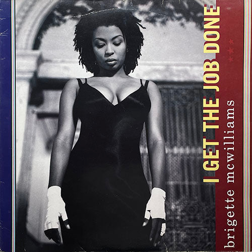 BRIGETTE MCWILLIAMS // I GET THE JOB DONE (7VER)