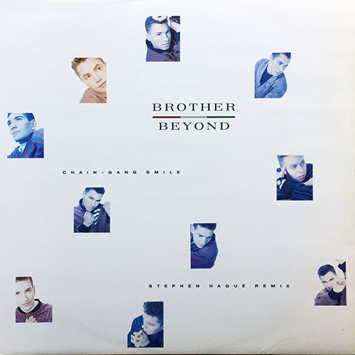 BROTHER BEYOND // CHAIN - GANG SMILE (STEPHEN HAGUE REMIX) (7:16) / (7" VERSION) (3:43) / (INSTRUMENTAL) (7:16)