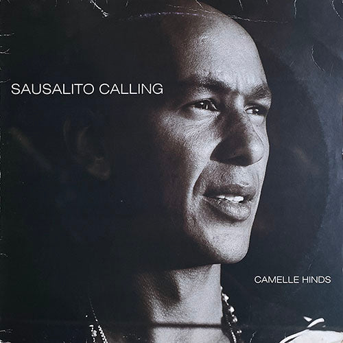 CAMELLE HINDS // SAUSALITO CALLING (CLUB MIX) / (RADIO EDIT) / WHAT YOU MEAN TO ME