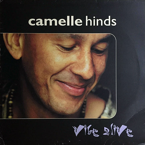 CAMELLE HINDS // VIBE ALIVE (LP) inc. CLOSER TO THE SOURCE / CARUPANO / TIME TO COME HOME / THE BEAUTY OF YOU / KEEP THE VIBE ALIVE / HEAVY ON SUMMER'S VIBE / I'VE NEVER KNOWN LOVE LIKE THIS BEFORE / SAUSALITO CALLING