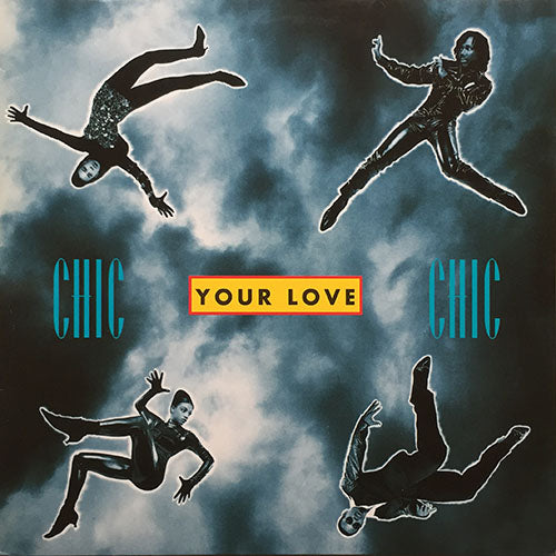CHIC // YOUR LOVE (FRANKIE KNUCKLES REMIX & ORIGINAL) (4VER)