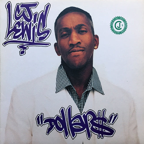 C.J. LEWIS // DOLLARS (LP) inc. EVERYTHING IS ALRIGHT (UPTIGHT) / CHILL 'N' COOL OUT / BEST OF MY LOVE / CLOUD 9 / SWEETS FOR MY SWEETS / USE ME / BAD BWOY / MAXIMUM RESPECT / TWO TIMER