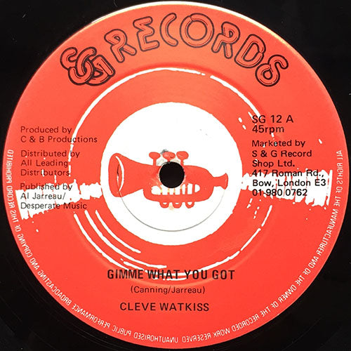 CLEVE WATKISS / S & G OUTFIT // GIMME WHAT YOU GOT / I'VE GOT YOU