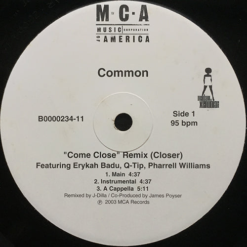 COMMON feat. ERYKAH BADU, Q-TIP, PHARRELL WILLIAMS // COME CLOSE (REMIX) (CLOSER) (3VER) / THE HUSTLE (2VER) / AQUARIUS (2VER)
