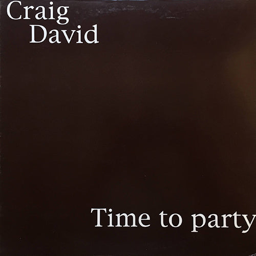 CRAIG DAVID // TIME TO PARTY / APARTMENT 543 / CAN'T BE MESSING 'ROUND / LAST NIGHT