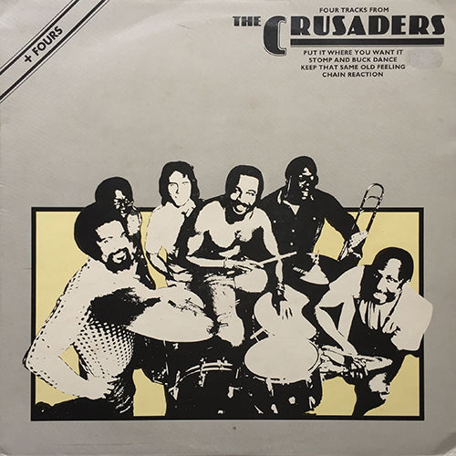 CRUSADERS // 4 TRACK EP inc. KEEP THAT SAME OLD FEELING / CHAIN REACTION / PUT IT WHERE YOU WANT IT / STOMP AND BUCK DANCE