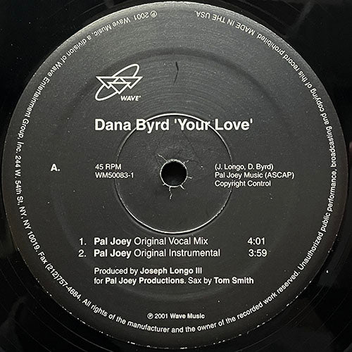 DANA BYRD // YOUR LOVE (PAL JOEY ORIGINAL VOCAL MIX) (4:01) / (ORIGINAL INSTRUMENTAL) (3:59) / (DANNY KRIVIT EDIT) (8:09)