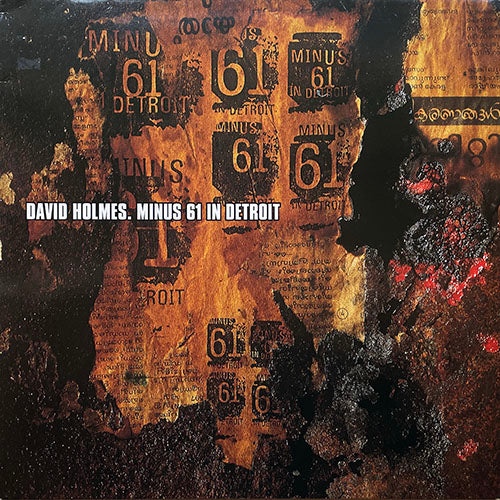 DAVID HOLMES // MINUS 61 IN DETROIT / THE CONNECTING FIGHT SYNDROME