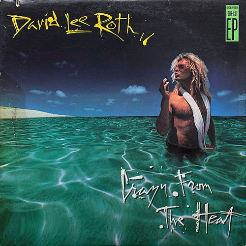 DAVID LEE ROTH // CRAZY FROM THE HEAT (EP) inc. CALIFORNIA GIRLS / COCONUT GROVE / EASY STREET / MEDLEY