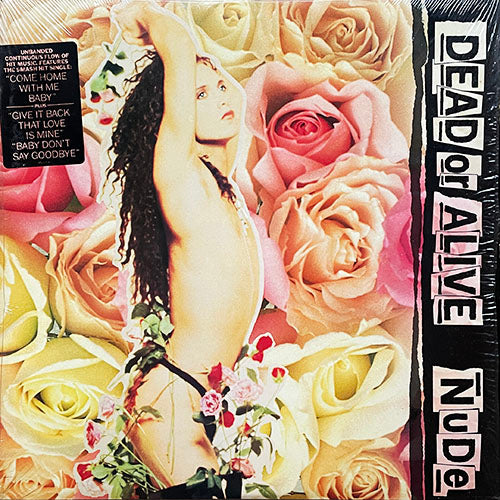 DEAD OR ALIVE // NUDE (LP) inc. TURN AROUND & COUNT 2 TEN / GIVE IT BACK THAT LOVE IS MINE / BABY DON'T SAY GOODBYE / STOP KICKING MY HEART AROUND / COME HOME WITH ME BABY / GET OUT OF MY HOUSE / I CANNOT CARRY ON / MY FORBIDDEN LOVER etc