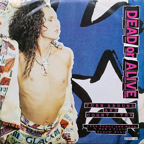 DEAD OR ALIVE // TURN AROUND & COUNT 2 TEN (THE PEARL & DEAN 