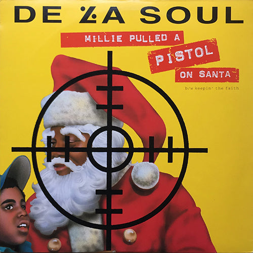 DE LA SOUL // MILLIE PULLED A PISTOL ON SANTA (2VER) / KEEPIN' THE FAITH (6VER)