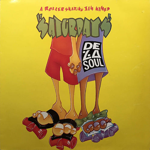 DE LA SOUL // A ROLLER SKATING JAM NAMED SATURDAYS (DISCO FEVER MIX) / (DAVE'S HOME MIX) / WHAT YO LIFE CAN TRULY BE