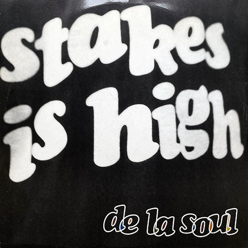 DE LA SOUL // STAKES IS HIGH (REMIX & ORIGINAL) (5VER)