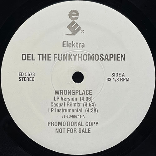 DEL THE FUNKY HOMOSAPIEN // WRONGPLACE (3VER) / DON'T FORGET / THE UNDISPUTED CHAMPS