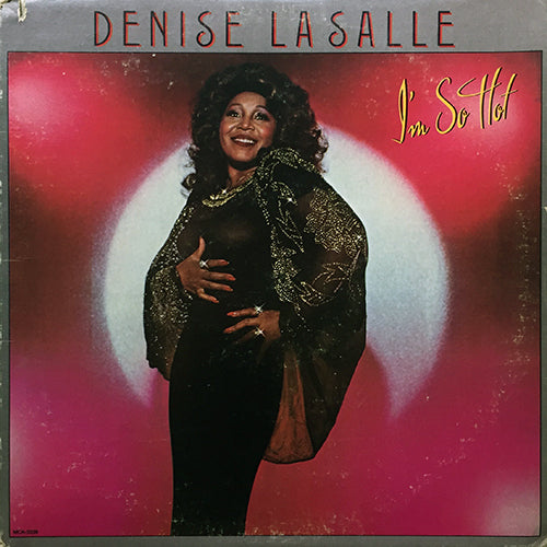 DENISE LASALLE // I'M SO HOT (LP) inc. TRY MY LOVE / YOU'LL NEVER GET YOUR HOOKS IN MY MAN / TEAR FOR TEAR / GIVING UP / COMA TA YA HA DANCE / SOMETIMES / MAY THE FUNK BE WITH YOU