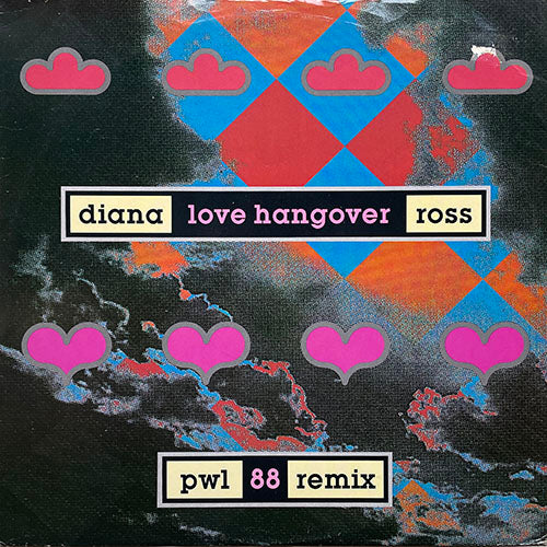 DIANA ROSS // LOVE HANGOVER (PWL 88 REMIX) (DANCE MIX) (7:16) / (EXTENDED SINGLE VERSION) (3:52) / (12" VERSION) (8:00)