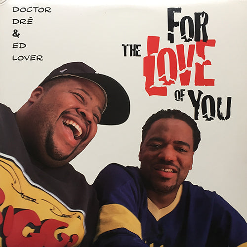 DOCTOR DRE & ED LOVER // FOR THE LOVE OF YOU (3VER) / IT'S GOIN' DOWN (2VER)